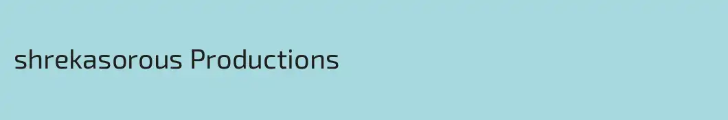 shrekasorous Productions
